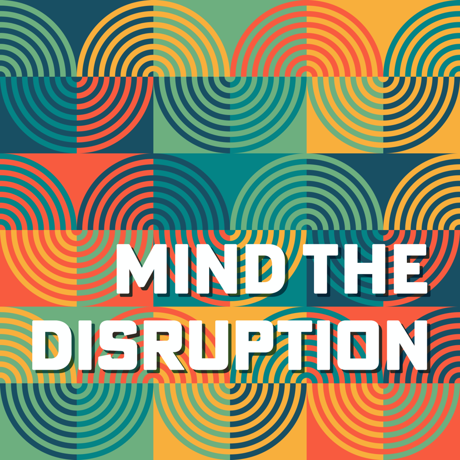 Mind the Disruption Podcast Logo