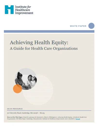 Achieving health equity: A guide for health care organizations