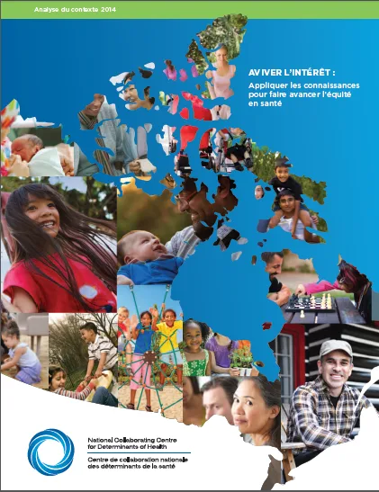 Aviver l’intérêt : Appliquer les connaissances pour faire avancer l’équité en santé – Analyse du contexte 2014