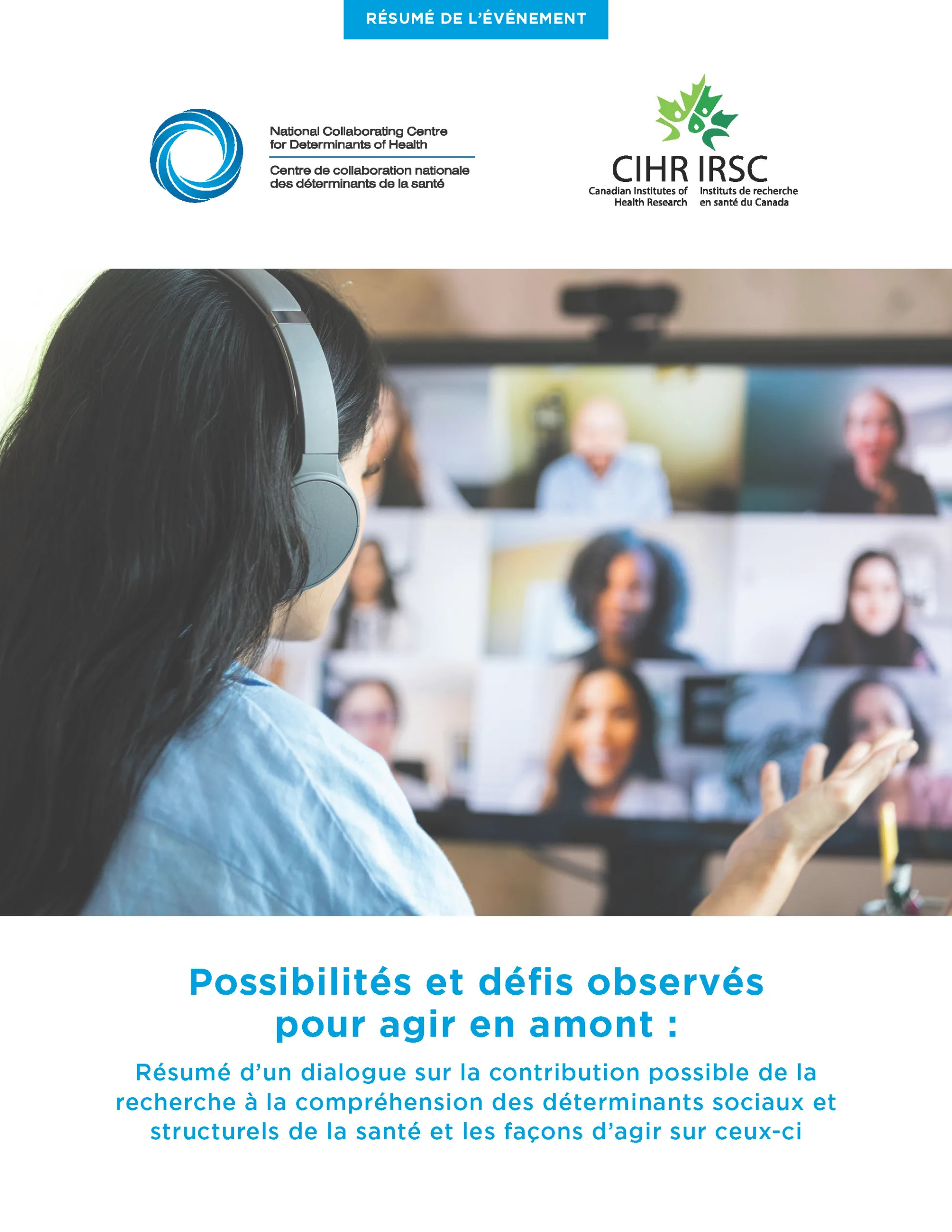 Possibilités et défis observés pour agir en amont : Résumé d’un dialogue sur la contribution possible de la recherche à la compréhension des déterminants sociaux et structurels de la santé et les façons d’agir sur ceux-ci